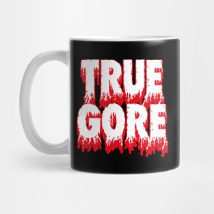 TRUE GORE Mug